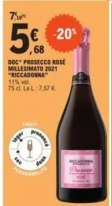 7.  5€  68  20  doc prosecco rosé millesimato 2021 "riccadonna" 11% vol. 75 cl. le l: 7,57 €.  fruit  fec  € -20%  promence  personnalit  xrop  riccadonna  presse 