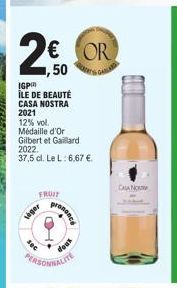 2 OR  1,50  IGP  İLE DE BEAUTÉ  CASA NOSTRA 2021  12% vol.  Médaille d'Or  Gilbert et Gaillard  2022.  37,5 cl. Le L: 6,67 €.  FRUIT  veger  pronon  douk  PERSONNALITE  CASANO 