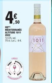 4  € ,50  IGP MÉDITERRANÉE ALTITUDE 1011 2022 12,5% vol. 75 cl. Le L: 6 €.  leger  FRUIT  prenonce  dous  QUINE  1011 