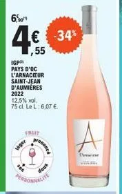 6,  4.€.  ,55  € -34%  igpin pays d'oc l'arnaccur  saint-jean  d'aumières  siger  2022 12,5% vol.  75 cl. le l: 6,07 €.  fruit  prononce  deuts  personnalite  a  tonne 