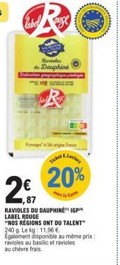 label  Ravviates du Dauphiné Indicalian gëngraphique protégée TRE  2€  Frombongne France  1,87  www  E.Leclere  20%  Ticker  RAVIOLES DU DAUPHINE IGP LABEL ROUGE "NOS REGIONS ONT DU TALENT" 240 g. Le 