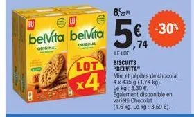 8,2019  belvita belvita 5€  5€ -30%  original  original  lot  x4  le lot biscuits "belvita"  miel et pépites de chocolat 4 x 435 g (1,74 kg). le kg: 3,30 €. egalement disponible en variété chocolat (1