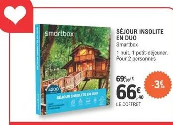 smartbox  4200  sejour insolite en duo  séjour insolite en duo smartbox  1 nuit, 1 petit-déjeuner. pour 2 personnes  69%(¹)  66€  le coffret  -3€ 