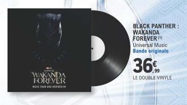 WAKANDA FOREVER  MUSIC FROM AND INSPIRED BY  BLACK PANTHER :  WAKANDA  FOREVER (¹) Universal Music Bande originale  36%  LE DOUBLE VINYLE 