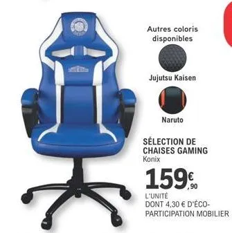 h  autres coloris disponibles  jujutsu kaisen  naruto  sélection de chaises gaming konix  159.  l'unité dont 4,30 € d'éco-participation mobilier 