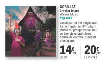GORILLAZ Cracker Island Warner Music  Pop-rock  Lancé par un 1er single avec Tame Impala, un 8m album studio du groupe virtuel tout en énergie et optimisme, bourré de nombreux guests prestigieux.  14%