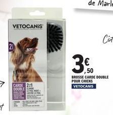 CARDE 2:1 DOUBLE  VETOCANIS  3€  ,50  BROSSE CARDE DOUBLE POUR CHIENS VETOCANIS 