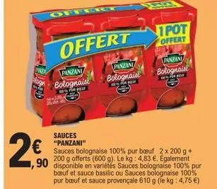 nd  2€0  offert  offert  panzani bolognaise  not for polf  24.90  sauces "panzani"  tury  panzania  bolognaist  f  sauces bolognaise 100% pur boeuf 2 x 200 g + 200 g offerts (600 g). le kg: 4,83 €. ég