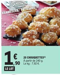 1.500  LE LOT  €20 CHOUQUETTES  À partir de 240 g. ,90 Le kg: 7,92 € 