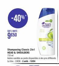 -40%  SOIT L'UNITÉ  9€50  Shampooing Classic 2in1  HEAD & SHOULDERS  heads shoulders  