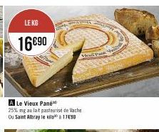 LE KG  16€90  Heu Pank  A Le Vieux Pané  25% mg au lat pasteurise de Vache Ou Saint Altray le kit 1790 