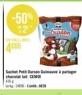 -50%  2  STPR 21NITE:  4€65  416 g  Le kg: 14690-L'unité: 6€20  Sachet Petit Ourson Guimauve à partager chocolat lait CEMOI  Ourson  4160 