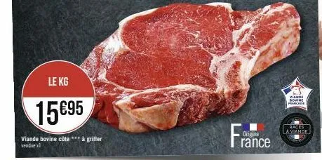 le kg  15€95  viande bovine côte *** à griller vendue x1  origine  rance  viande bovine francis  races  a viande 