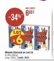 -34%"  lot  6  soit l'unité:  6601  kado mikado  for  mikado chocolat au lait lu 6x90 g (540 g) lekg 11€13-l'unité: 9€10 