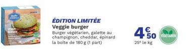 ARCA  ÉDITION LIMITÉE Veggie burger  Burger végétarien, galette au champignon, cheddar, épinard la boîte de 180 g (1 part)  450  €  25 le kg 