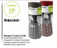 la ménagere  17⁰  finlandek  indek  ménagère 24 pièces club  en inox manche abs couleur-composée de 6 couteaux, 6 fourchettes, 6 cuillères à soupe et 6 cuillères à café disponible en gris, rouge et no