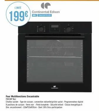 l'unité  199€)  continental edison bol chaleur pulsee  four multifonctions encastrable f80cbp noir  chaleur pulsée - type de cuisson : convection naturelle/gril/air pulsé-programmateur digital 8 posit