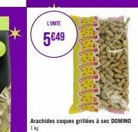 l'unite  5€49  gomm  -  domin  102  doming  arachides coques grillées à sec domino 1kg  284  doming  b  domim 20 doming 