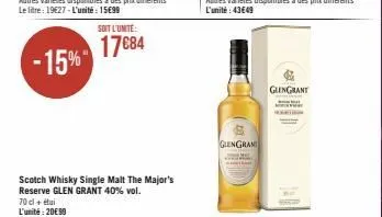 -15%  soit l'unite:  17€84  scotch whisky single malt the major's reserve glen grant 40% vol.  70 cl + étui l'unité: 20€99  glengrani  glengrant 