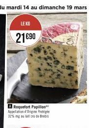 A Roquefort Papillon Appelation d'Origine Prot 32% mg au lait crude Bretis 