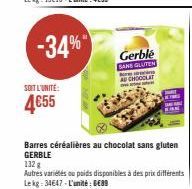 -34%"  SOIT L'UNITÉ:  4€55  Gerble SANS GLUTEN SHOWED  AD  Barres céréalières au chocolat sans gluten GERBLE  132 g 