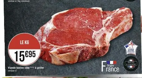 le kg  15€95  viande bovine côte *** à griller vendue x1  origine  rance  viande bovine francis  races  a viande 