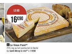 LE KG  16€90  Heu Pank  A Le Vieux Pané  25% mg au lat pasteurise de Vache Ou Saint Altray le kit 1790 