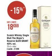 -15%  SOIT L'UNITÉ:  18€69  Scotch Whisky Single Malt The Major's Reserve GLEN GRANT  40% vol.  70 cl + étui L'unité:21€99  GLENGRANT  GLENGRANT 