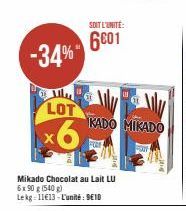 -34%"  LOT  6  SOIT L'UNITÉ:  6601  KADO MIKADO  FOR  Mikado Chocolat au Lait LU 6x90 g (540 g) Lekg 11€13-L'unité: 9€10 