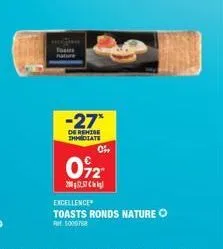 t  -27*  de remise emmediate  c  0%2  2005  excellence  toasts ronds nature o  5000768 