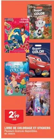 min  super color  supak color  2,99  super  color  super color  color  livre de coloriage et stickers  plusieurs licences disponibles  fr. 5009235 