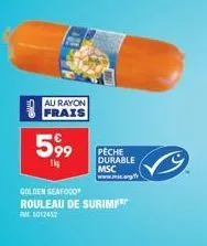 au rayon frais  599  golden seafood"  rouleau de surim p1012452  peche durable  msc www.mmc.ang 