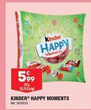 599  231  25.33 Ciel  KINDER HAPPY MOMENTS 5010533  Kinder  HAPPY  Moment 