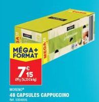 MÉGA+ FORMAT  715  499114,33 k  MEGA  MORENO  48 CAPSULES CAPPUCCINO  Ret 5004806 