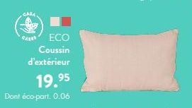 CARA  CARES  ECO Coussin  d'extérieur 19.95  Dont éco-part. 0.06 