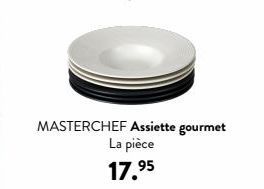 MASTERCHEF Assiette gourmet La pièce  17.⁹5 