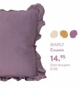 marly coussin  14,95  dont éco-part. 0.06 