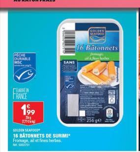 PECHE DURABLE MSC  ELABORE IN FRANCE  199  2541  GOLDEN SEAFOOD  16 BÂTONNETS DE SURIMI Fromage, ail et fines herbes. RM5002751  SANS  GOLDEN SEAFOOD  16 Bâtonnets 