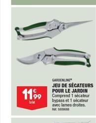 11,99  La let  GARDENLINE  JEU DE SÉCATEURS POUR LE JARDIN Comprend 1 sécateur bypass et 1 sécateur avec lames droites. RM 5009088 