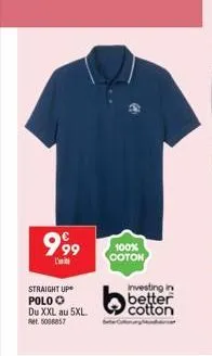 999  straight up polo o du xxl au 5xl. ret. 5006857  100% coton  investing in  better cotton 