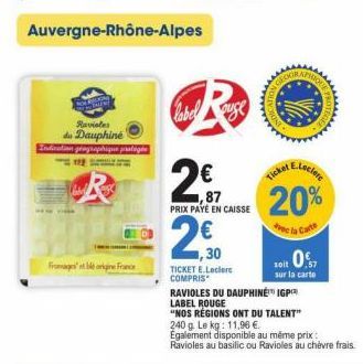 Auvergne-Rhône-Alpes  Ravistes du Dauphiné Indication géographique pralogén  Fromage ble origine France  label uge  2€  ,87 PRIX PAYÉ EN CAISSE  ,30  TICKET E.Leclerc COMPRIS  RAVIOLES DU DAUPHINÉ IGP