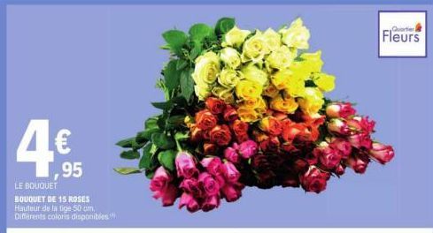 4€  ,95  LE BOUQUET  BOUQUET DE 15 ROSES Hauteur de la tige 50 cm, Différents coloris disponibles  Fleurs  