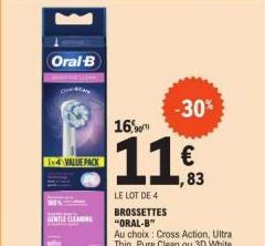 Oral-B  x4 VALUE PACK  GENTLE CLEANING  -30%  16,90  11€  ,83 