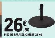 ,90  PIED DE PARASOL CIMENT 22 KG 