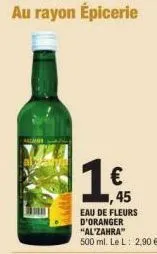 au rayon épicerie  amor  1 €  1,45  eau de fleurs  d'oranger 
