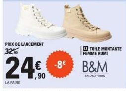 PRIX DE LANCEMENT 32%  24€.  ,90  LA PAIRE  -8€  www  B&M  BANANA MOON 