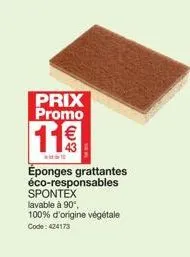 prix promo  11€  éponges grattantes éco-responsables  spontex  lavable à 90°.  100% d'origine végétale  code: 424173 