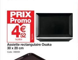 PRIX Promo  4€  la pièce  Assiette rectangulaire Osaka 30 x 20 cm Code: 098390 