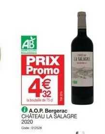 ab  reologico  prix promo  4€€  32  la bouteille de 75 cl  ℗ a.o.p. bergerac château la salagre 2020 code: 012528  nina  la salagre 