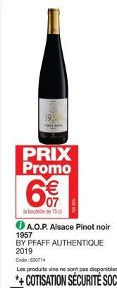 prix promo  €  la bouteille de 75 cl  a.o.p. alsace pinot noir  1957 by pfaff authentique 2019  code: 630714 
